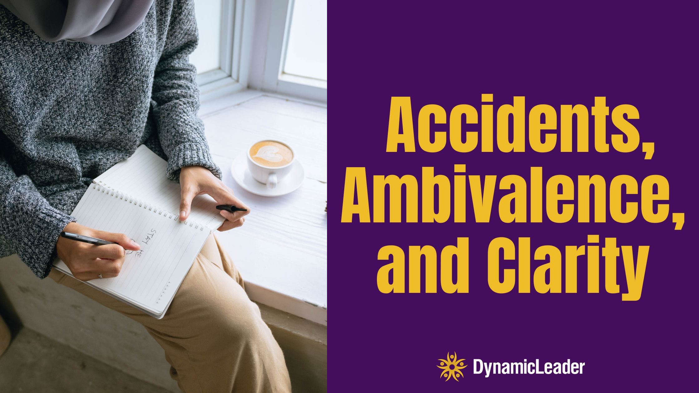 Accidents, Ambivalence, and Clarity — Wednesdays with Wayne note by Dr. Wayne Pernell