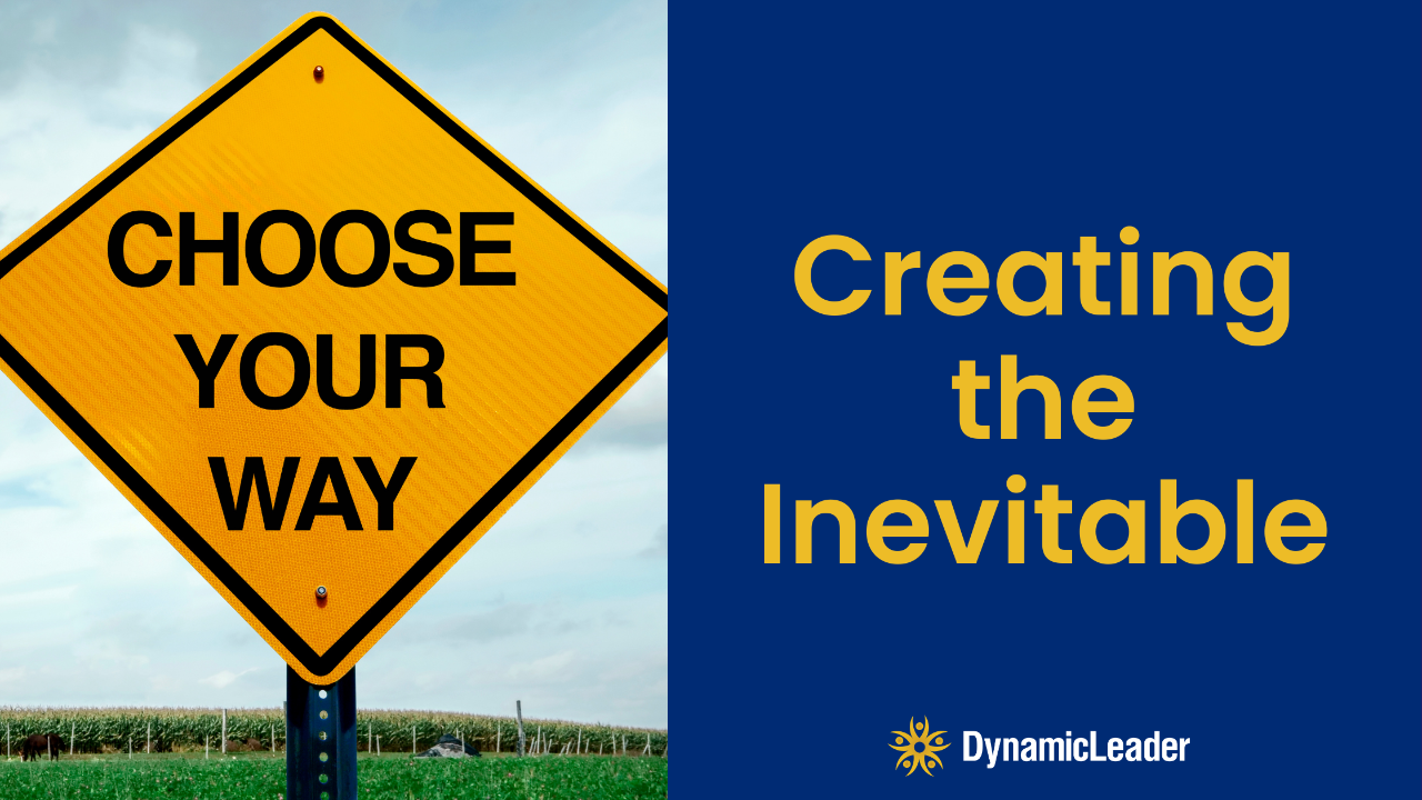 Creating the Inevitable — Wednesdays with Wayne note by Dr. Wayne Pernell