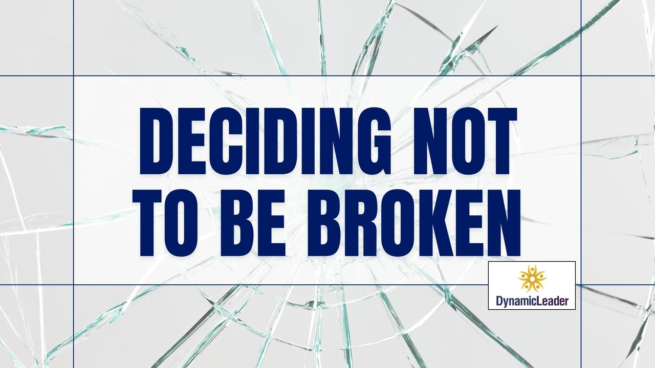 Deciding Not To Be Broken — Wednesdays with Wayne note by Dr. Wayne Pernell