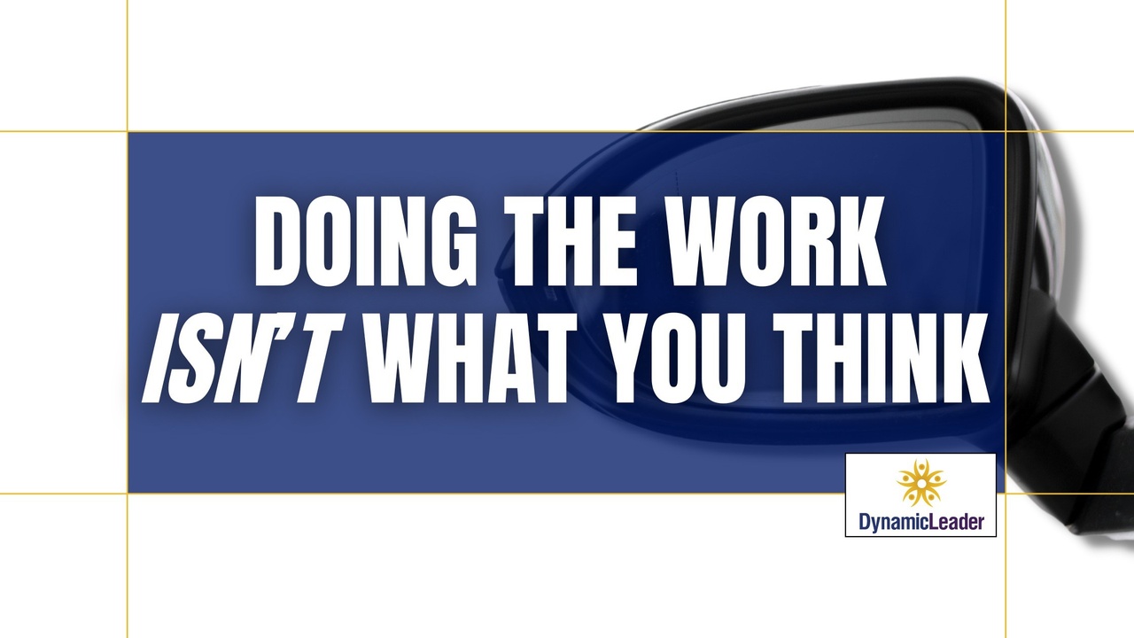 Doing The Work Isn't What You Think — Wednesdays with Wayne note by Dr. Wayne Pernell