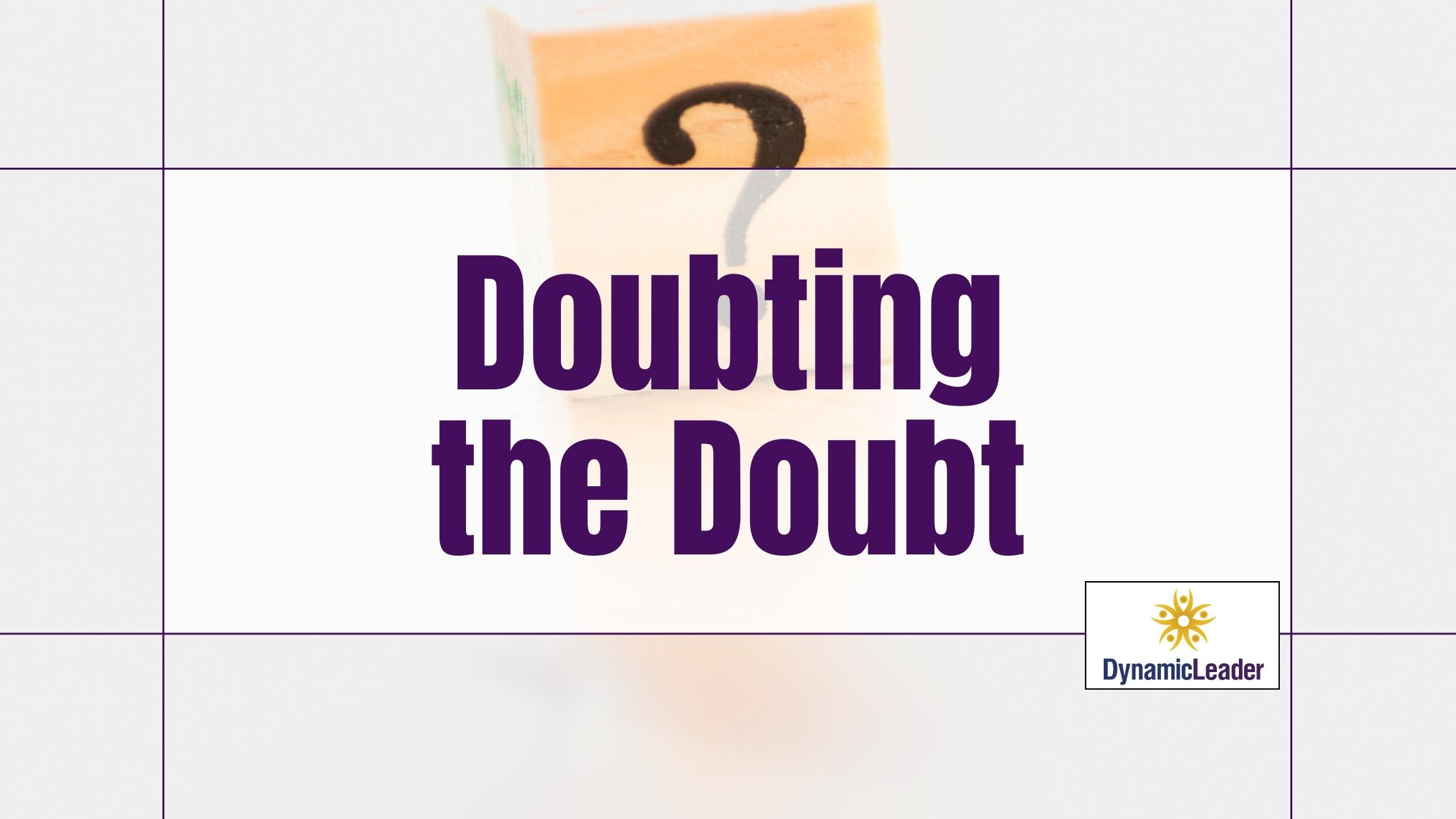 Doubting the Doubt — Wednesdays with Wayne note by Dr. Wayne Pernell