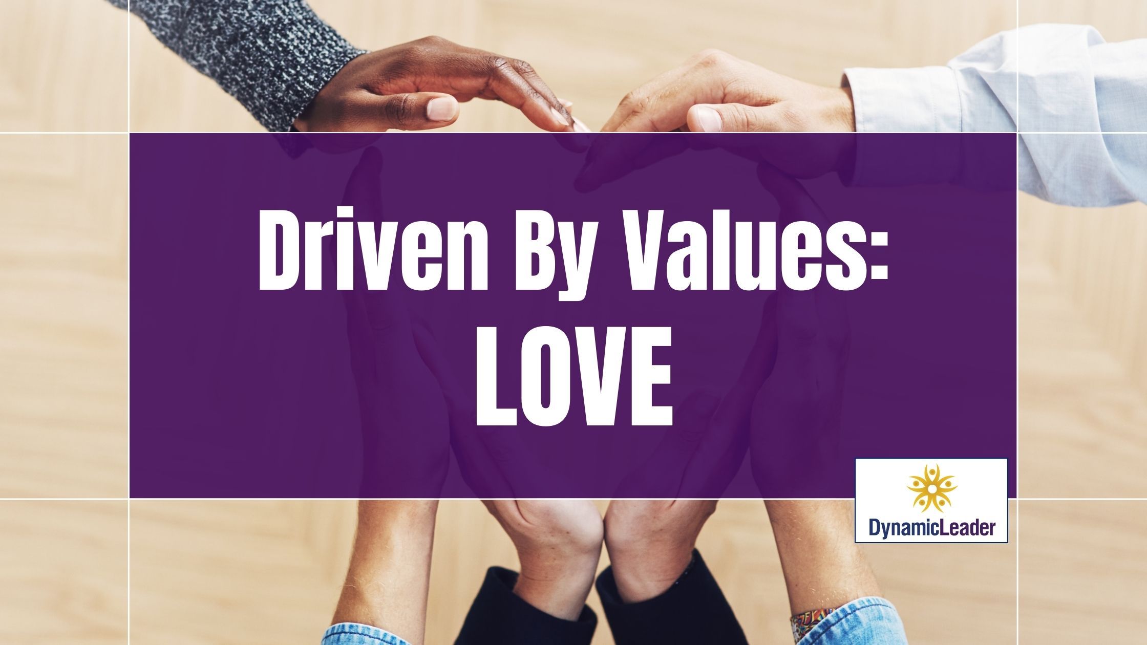 Driven By Values: LOVE — Wednesdays with Wayne note by Dr. Wayne Pernell