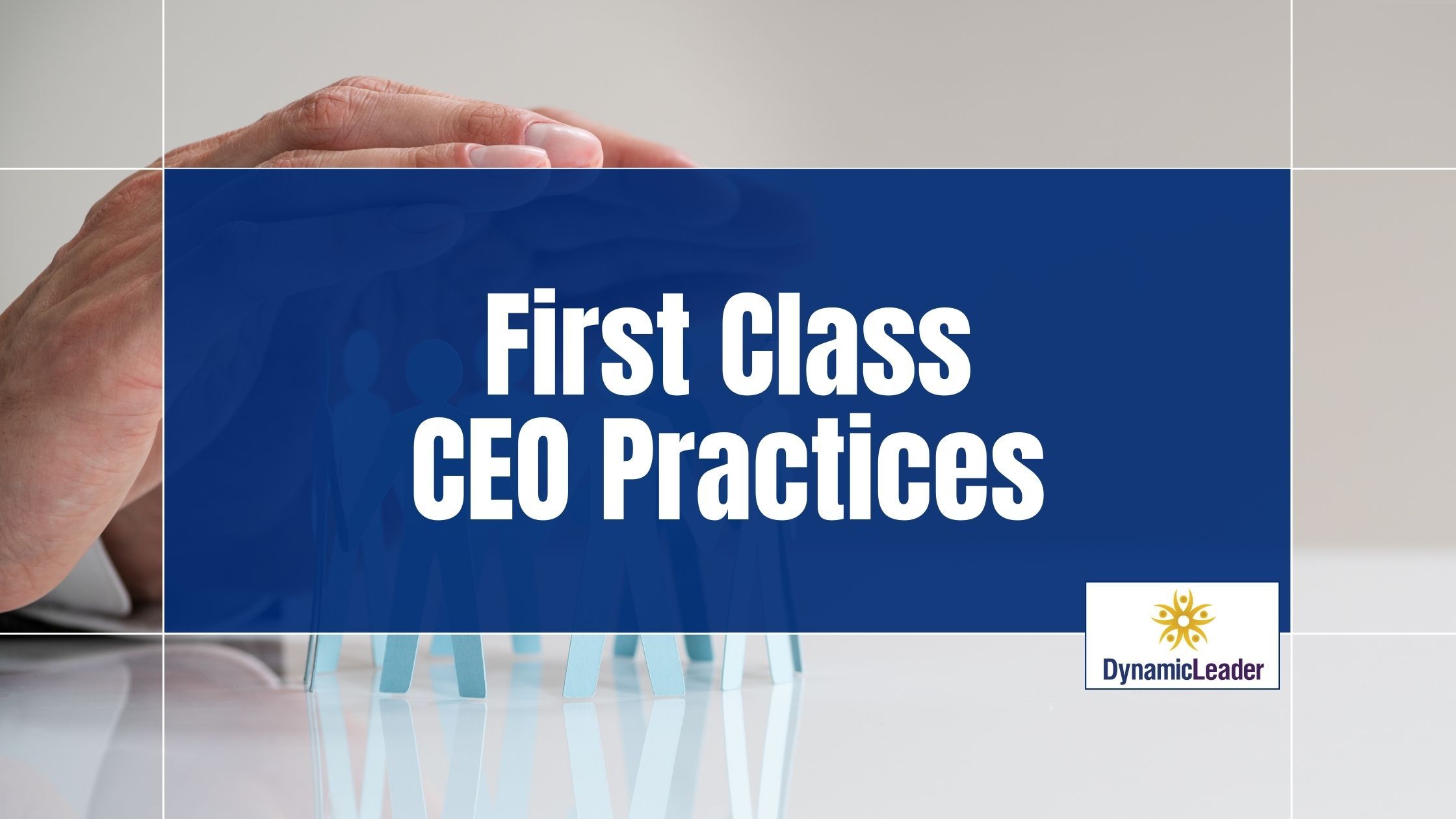First Class CEO Practices — Wednesdays with Wayne note by Dr. Wayne Pernell