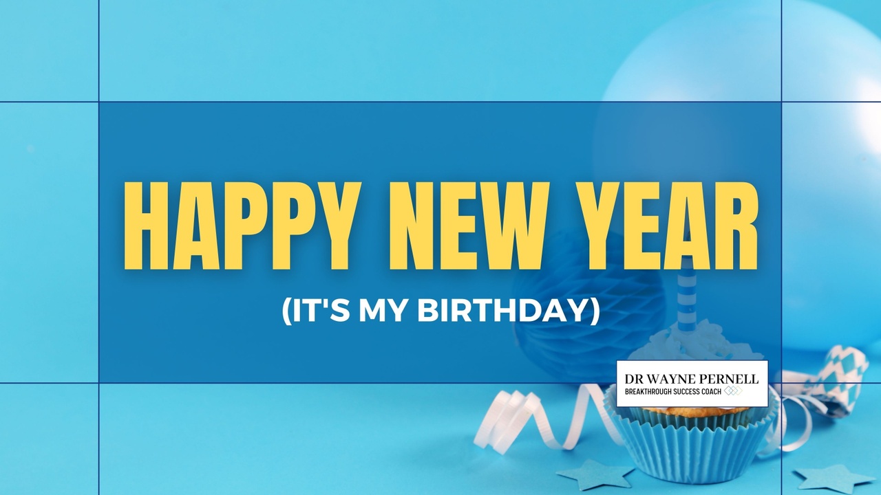 Happy New Year! (It’s My Birthday) — Wednesdays with Wayne note by Dr. Wayne Pernell