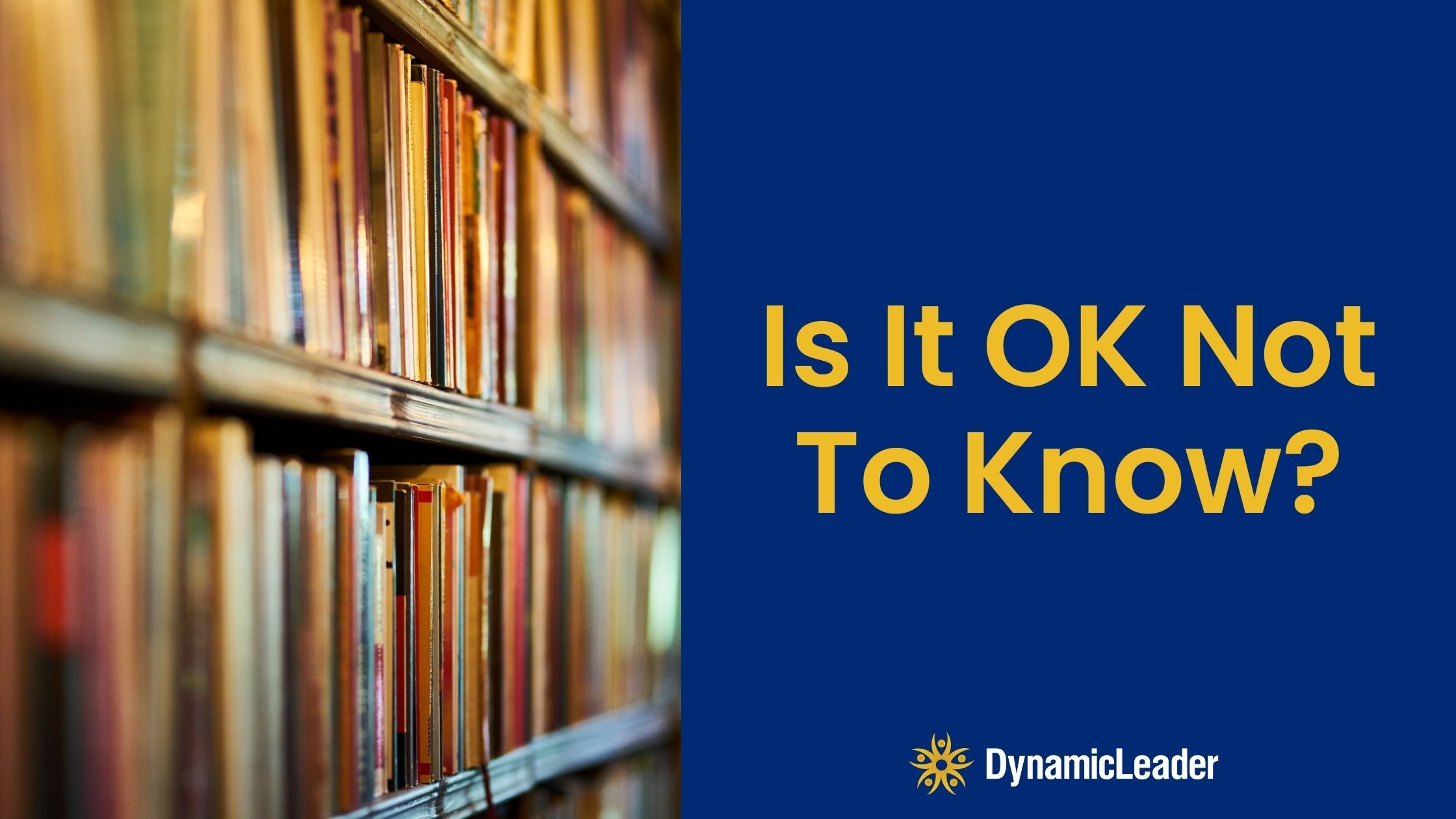 Is It OK Not To Know? — Wednesdays with Wayne note by Dr. Wayne Pernell