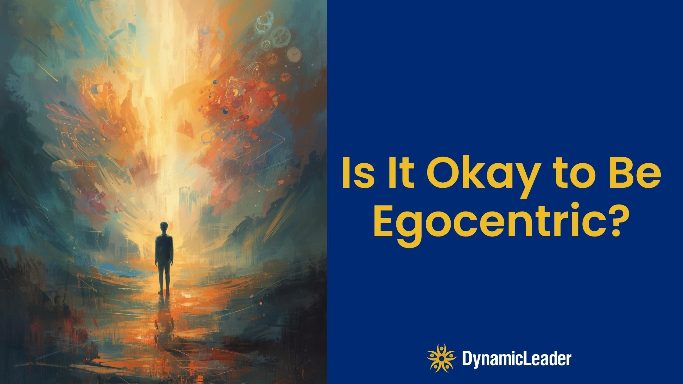 Is it okay to be egocentric?