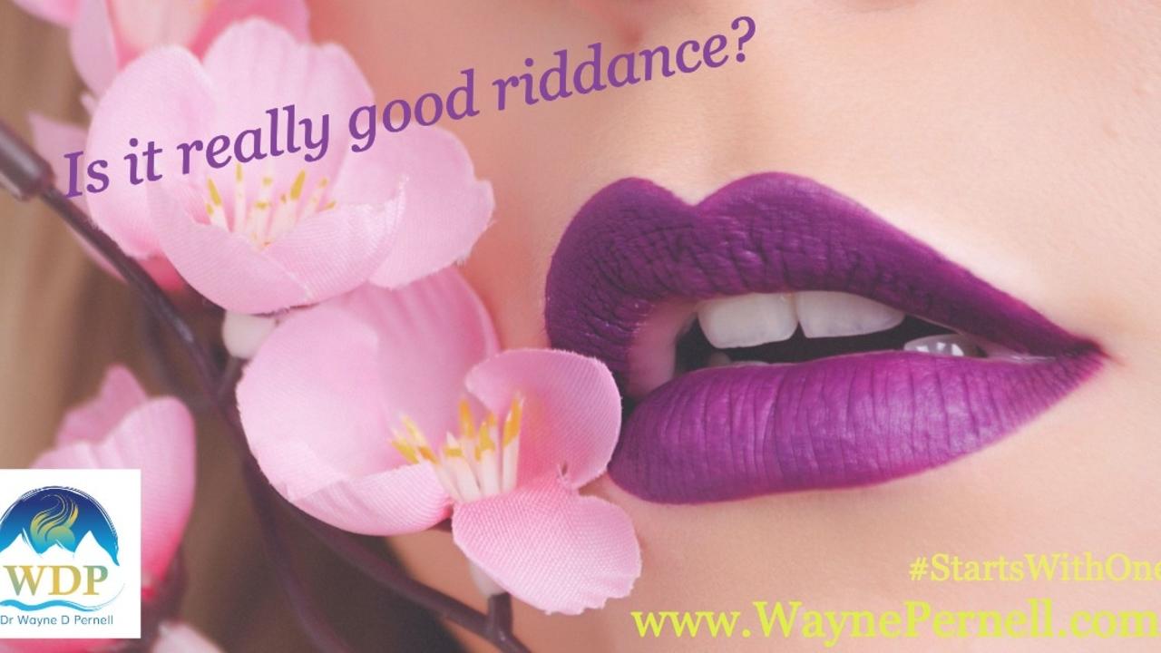 Is It Really “Good Riddance?” — Wednesdays with Wayne note by Dr. Wayne Pernell