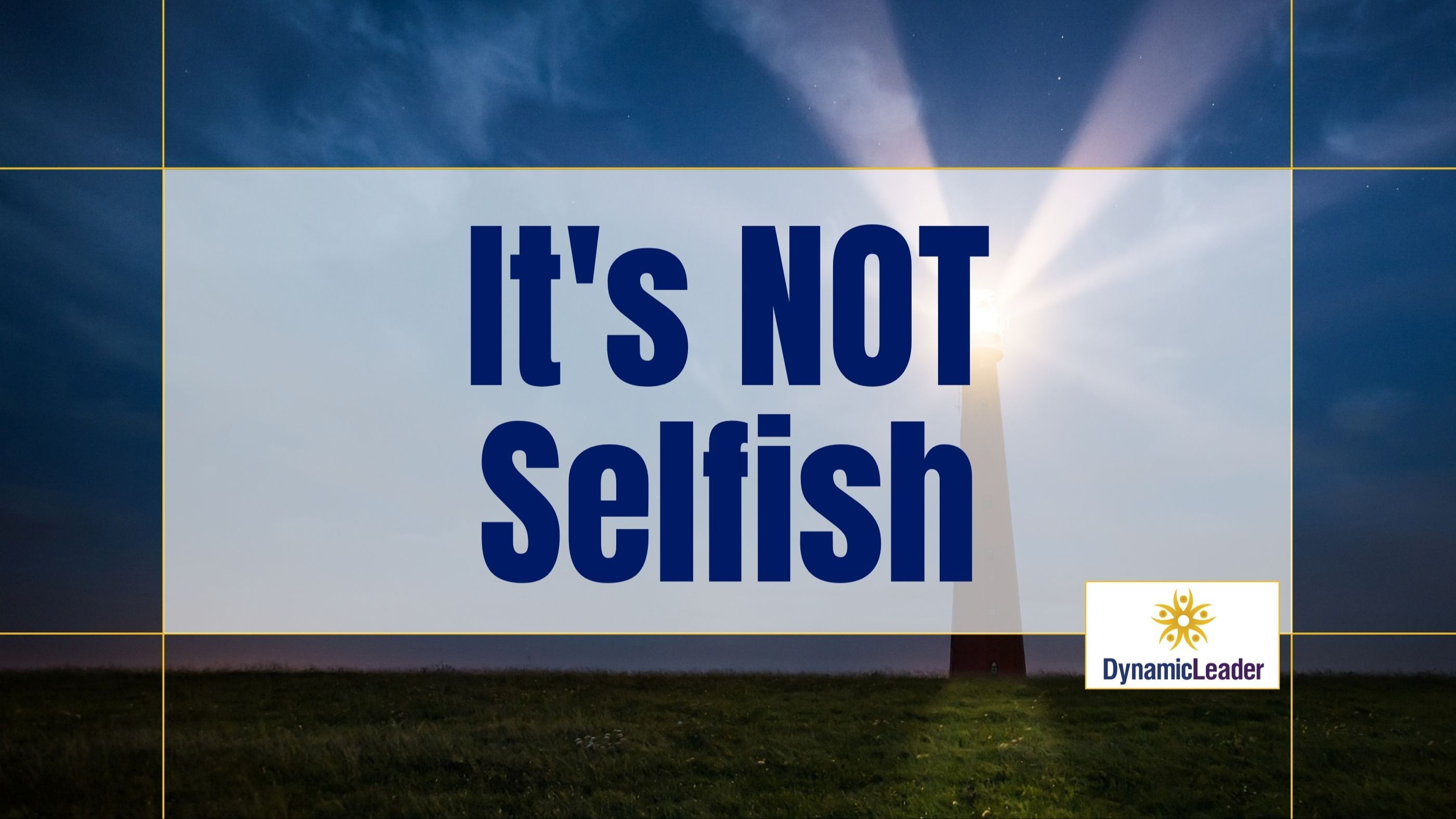 It’s NOT Selfish — Wednesdays with Wayne note by Dr. Wayne Pernell