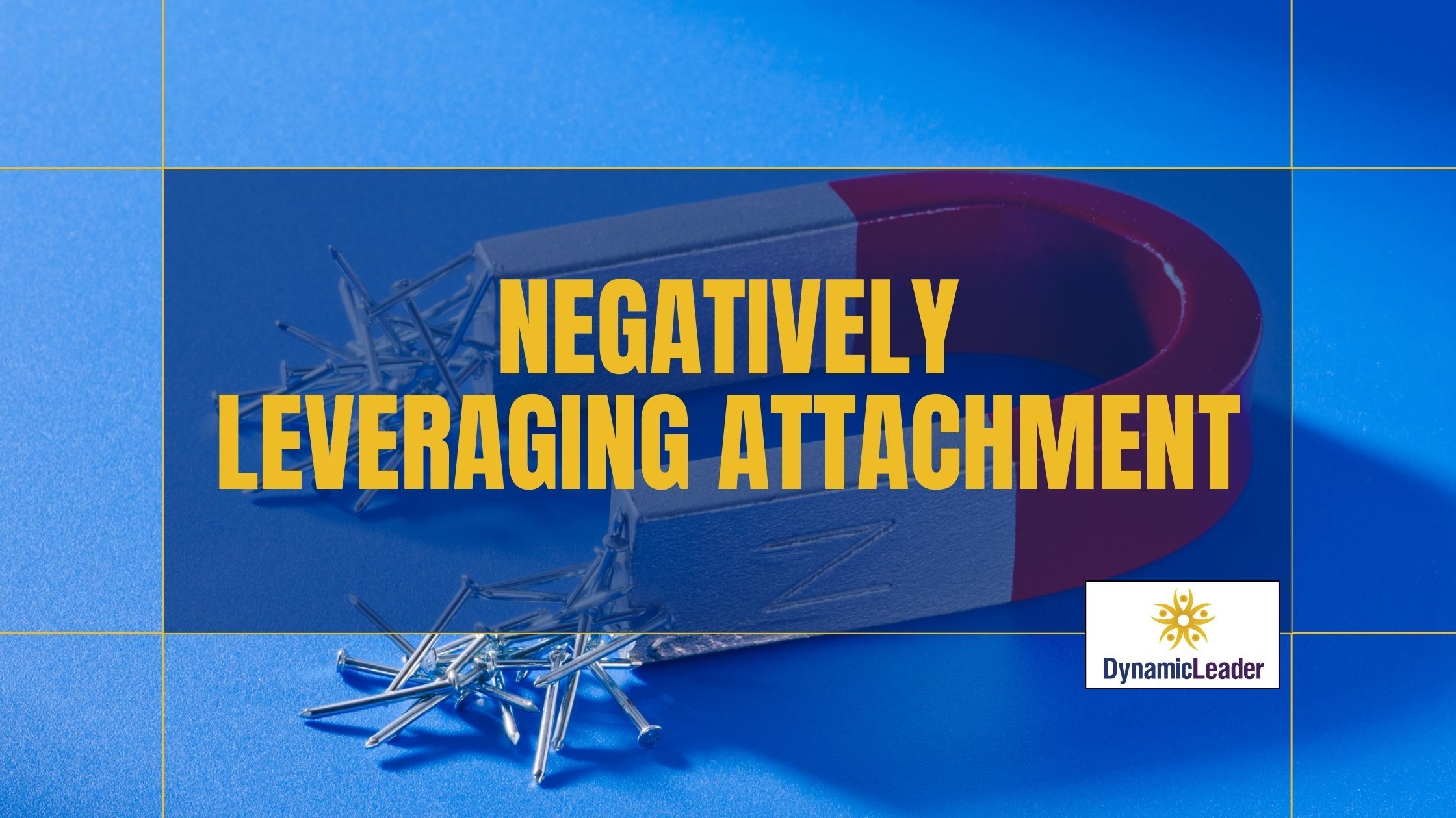 Negatively Leveraging Attachment — Wednesdays with Wayne note by Dr. Wayne Pernell