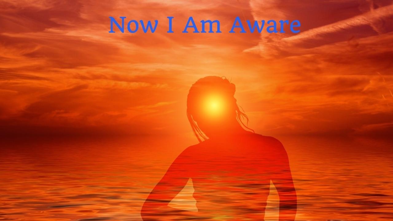 Now I Am Aware — Wednesdays with Wayne note by Dr. Wayne Pernell
