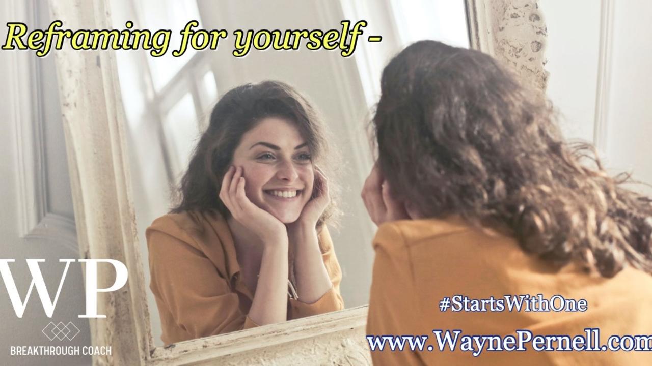 Quick Reframe — Wednesdays with Wayne note by Dr. Wayne Pernell