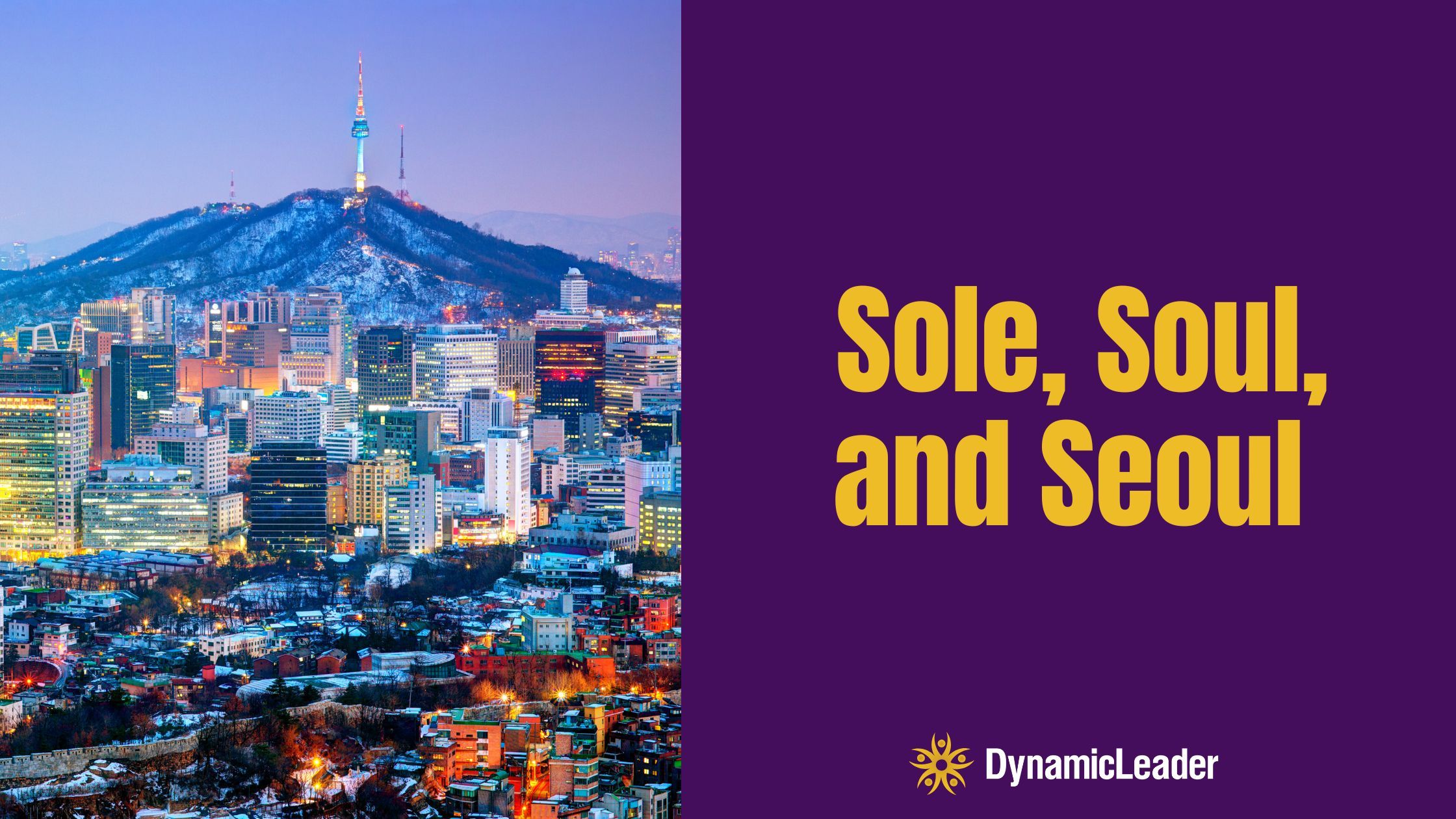 Sole, Soul, and Seoul — Wednesdays with Wayne note by Dr. Wayne Pernell