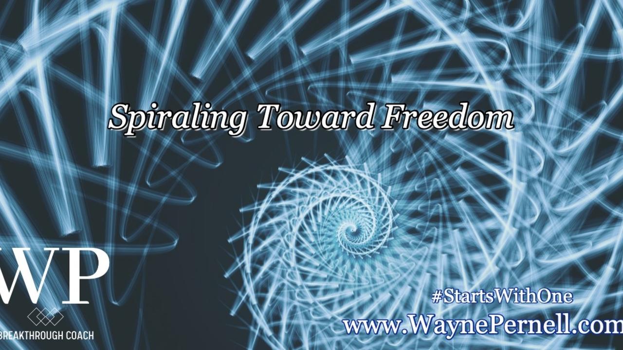 Spiraling Toward Freedom — Wednesdays with Wayne note by Dr. Wayne Pernell