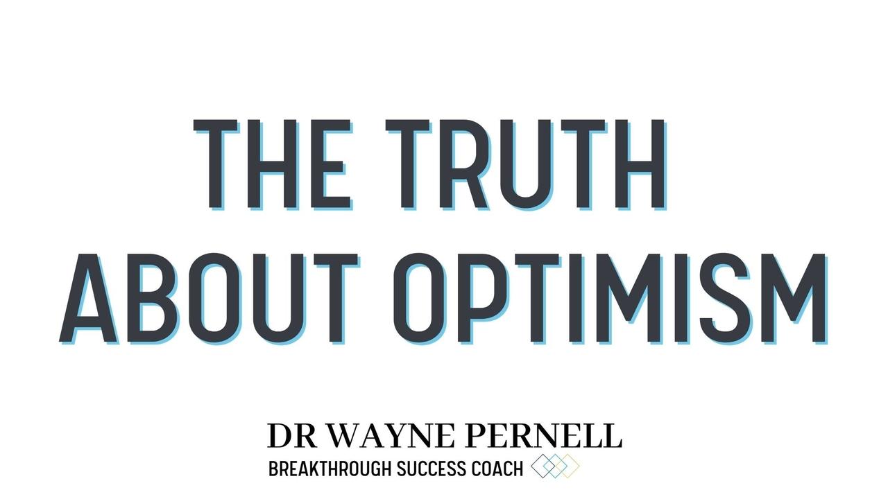 The TRUTH About Optimism — Wednesdays with Wayne note by Dr. Wayne Pernell