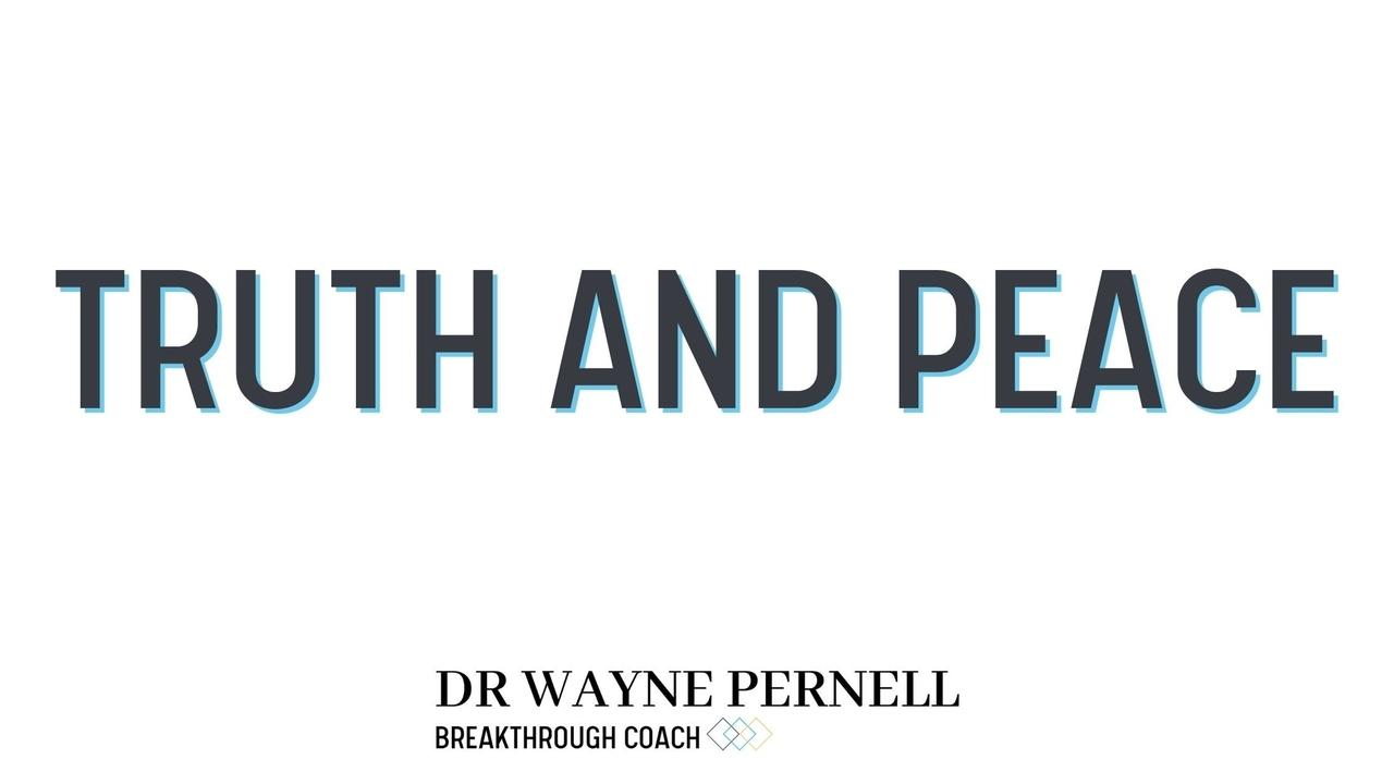 Truth And Peace (Where’s The Lie?) — Wednesdays with Wayne note by Dr. Wayne Pernell