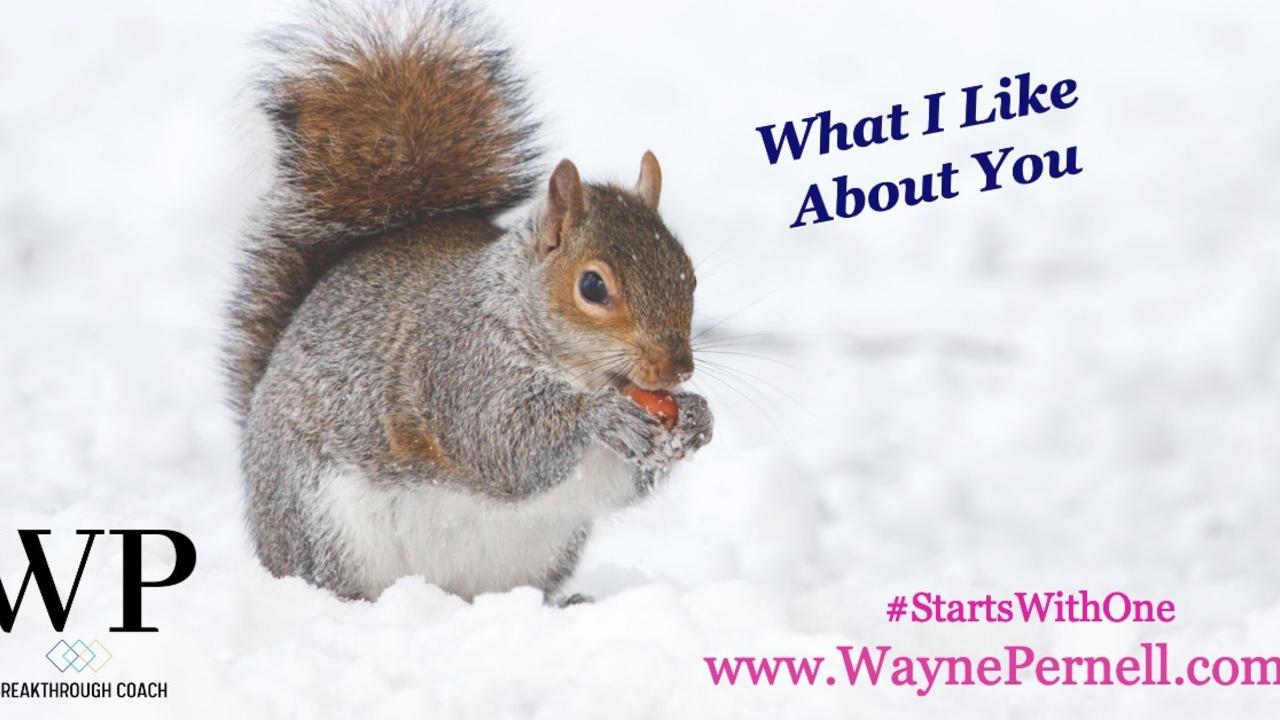 What I Like About You — Wednesdays with Wayne note by Dr. Wayne Pernell