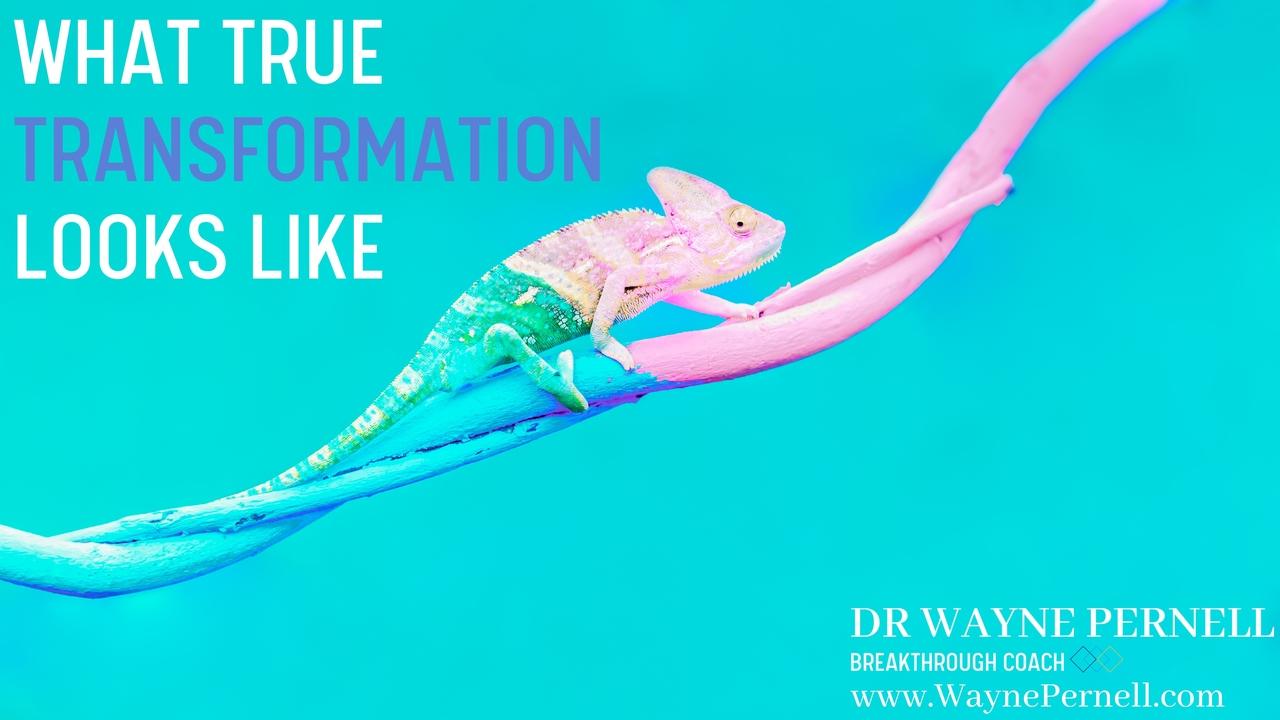 What True Transformation Looks Like — Wednesdays with Wayne note by Dr. Wayne Pernell