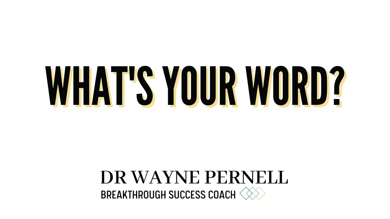 What's Your Word? — Wednesdays with Wayne note by Dr. Wayne Pernell
