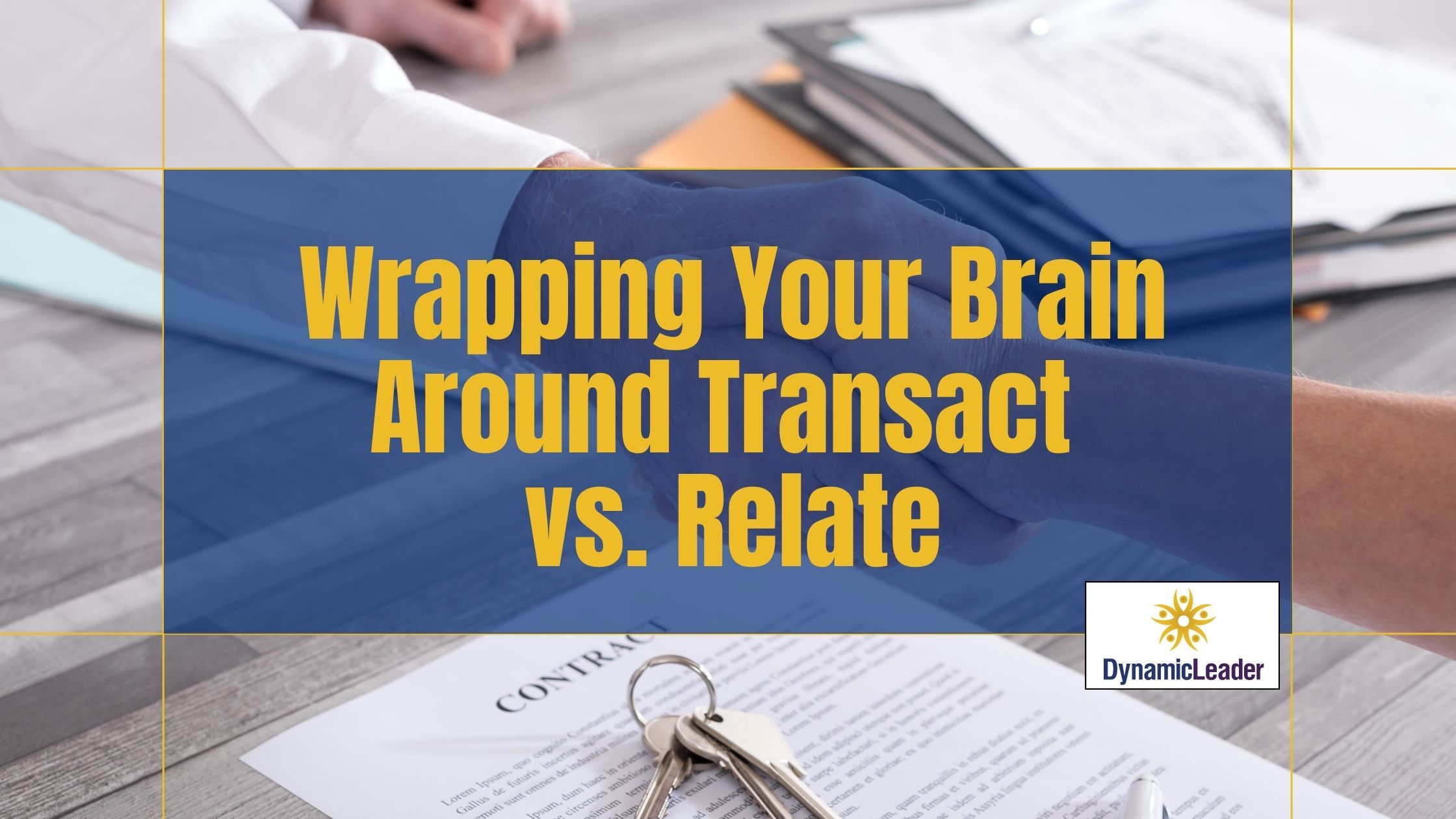 Wrapping Your Brain Around Transact vs. Relate — Wednesdays with Wayne note by Dr. Wayne Pernell