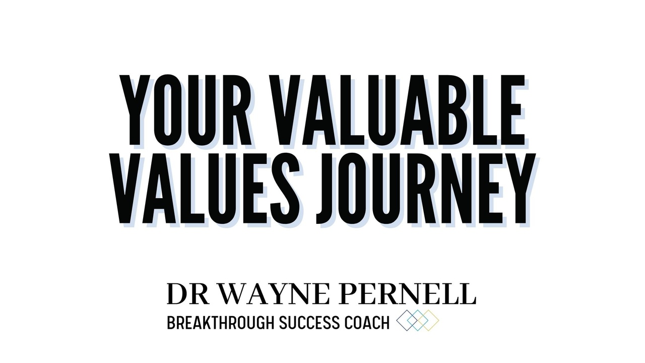 Your Valuable Values Journey — Wednesdays with Wayne note by Dr. Wayne Pernell