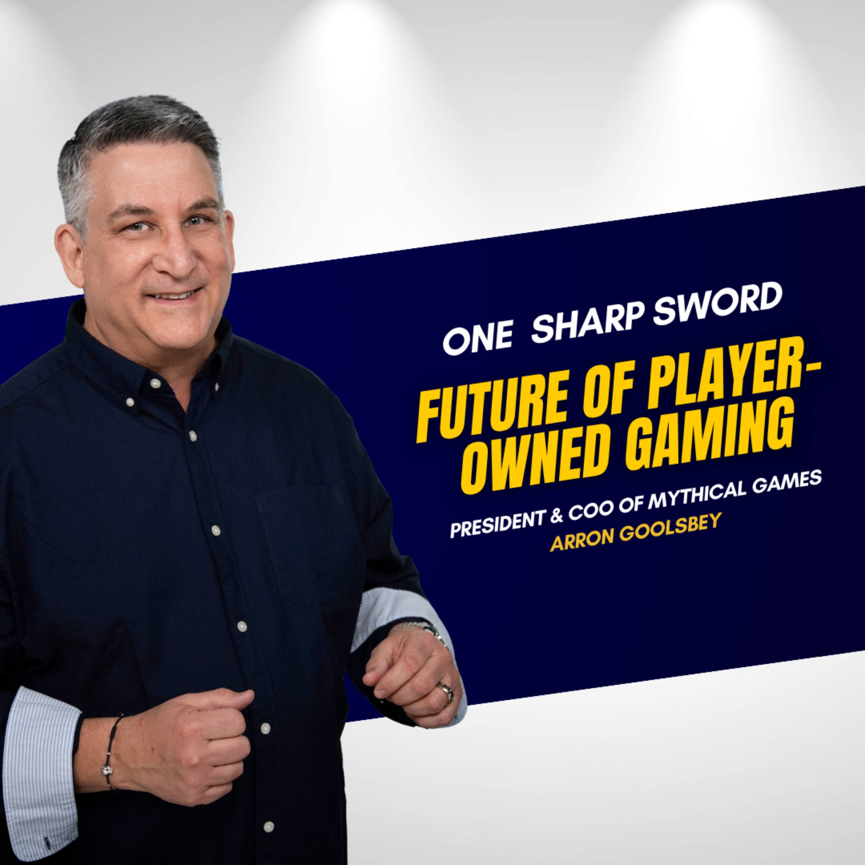 The Future of Gaming, Digital Ownership, AI, and Leadership with Arron Goolsbey episode art