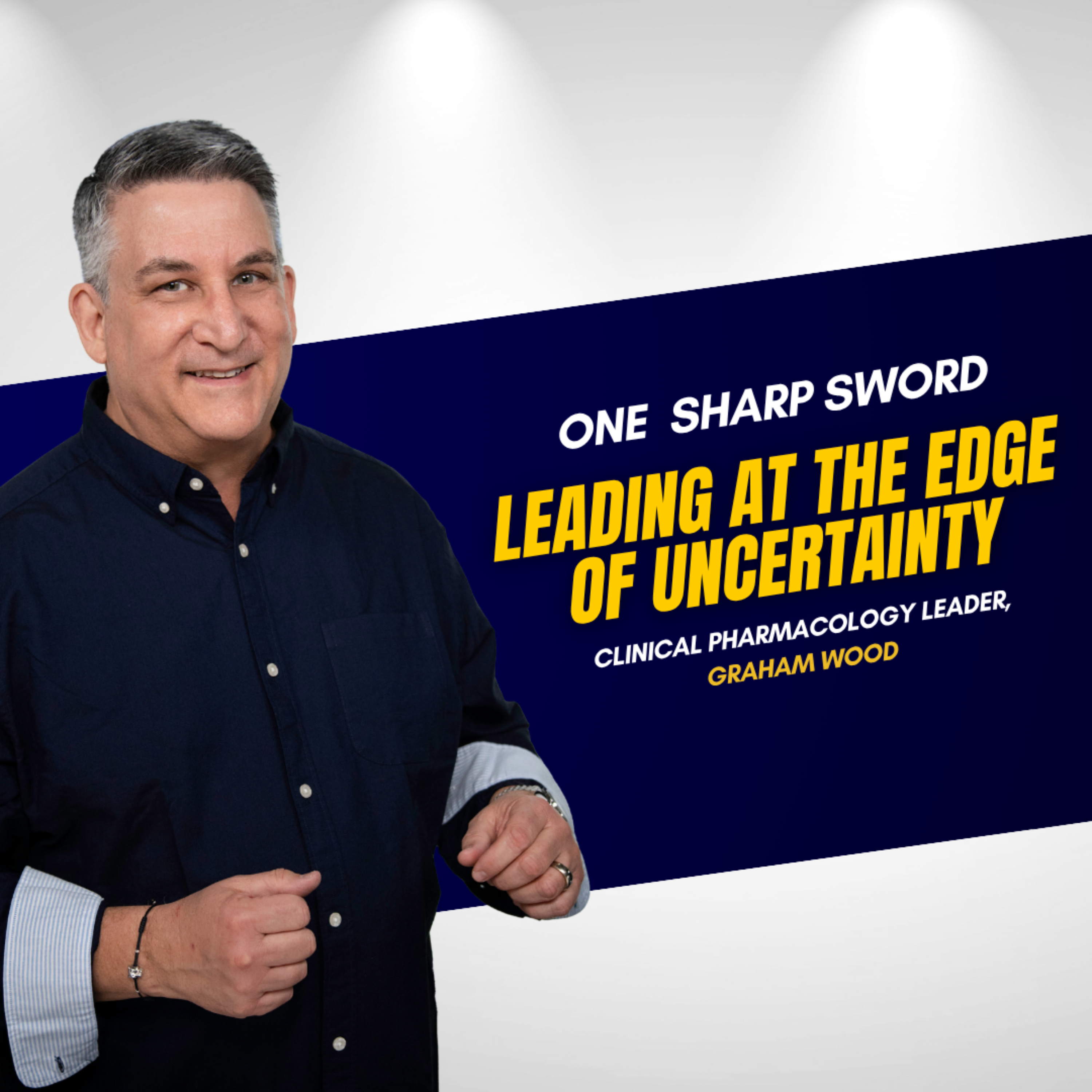 From Science to Strategy: Leading at the Edge of Uncertainty with Graham Wood episode art