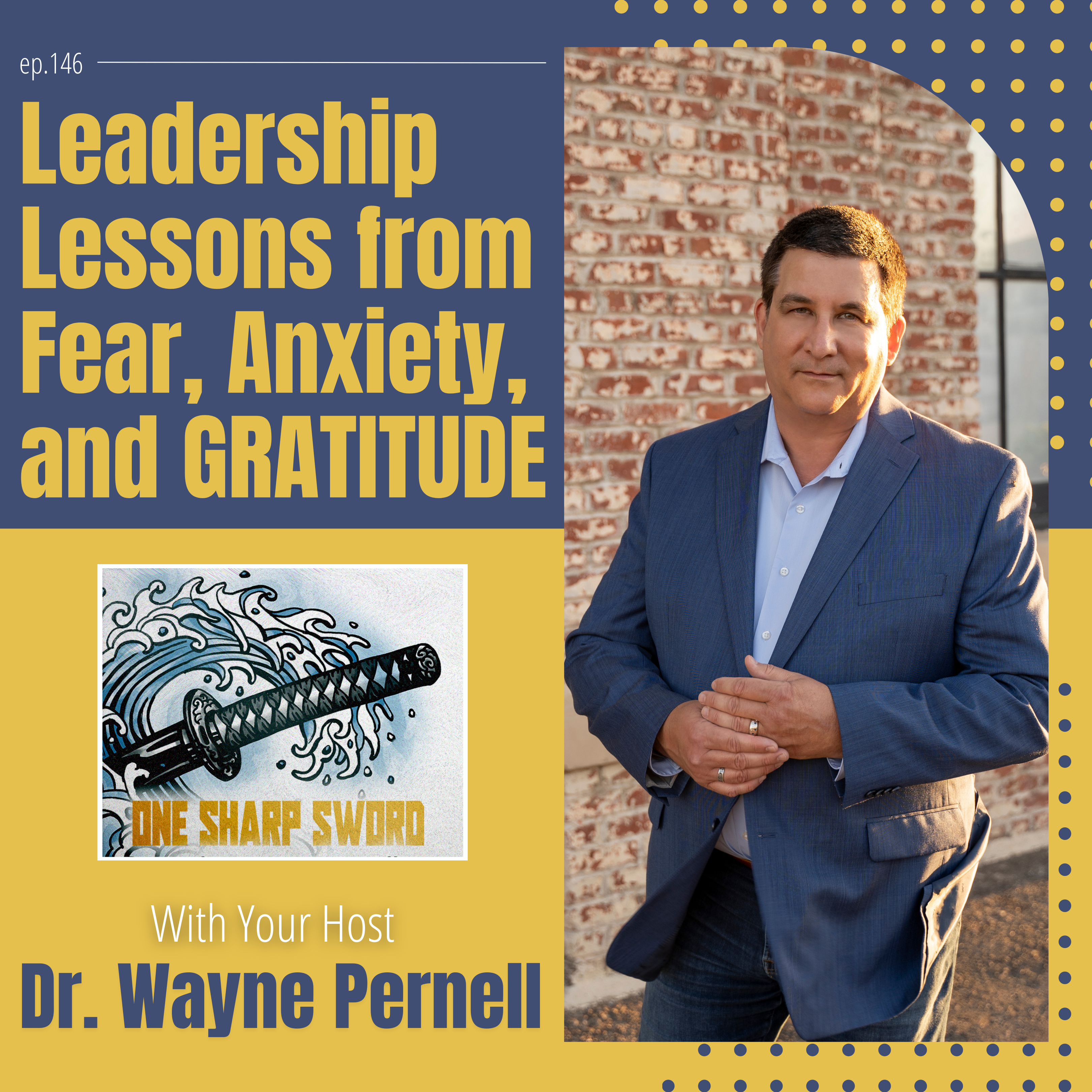 Leadership Lessons from Fear, Anxiety, and GRATITUDE episode art